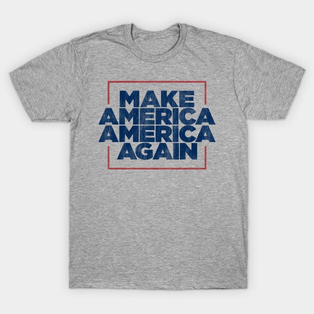 Make America America Again Distress T-Shirt by incraftwetrust